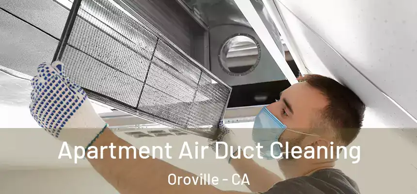  Apartment Air Duct Cleaning Oroville - CA