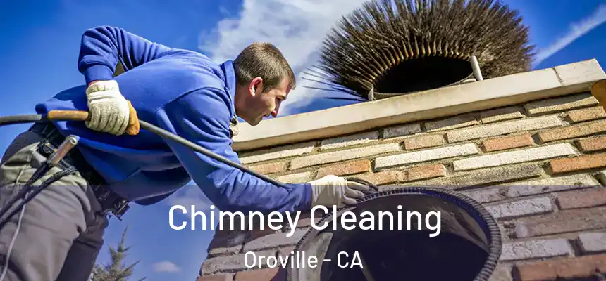 Chimney Cleaning Oroville - CA