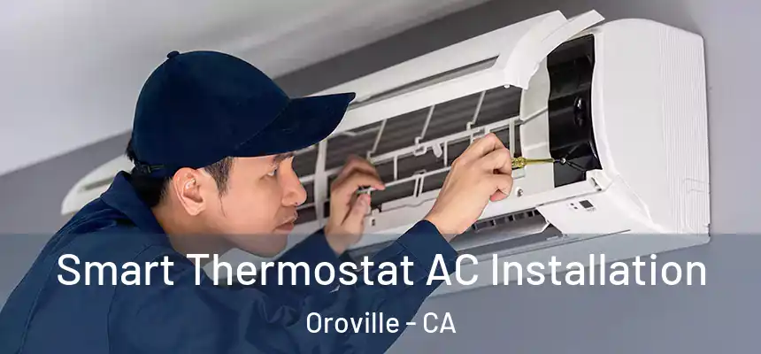  Smart Thermostat AC Installation Oroville - CA