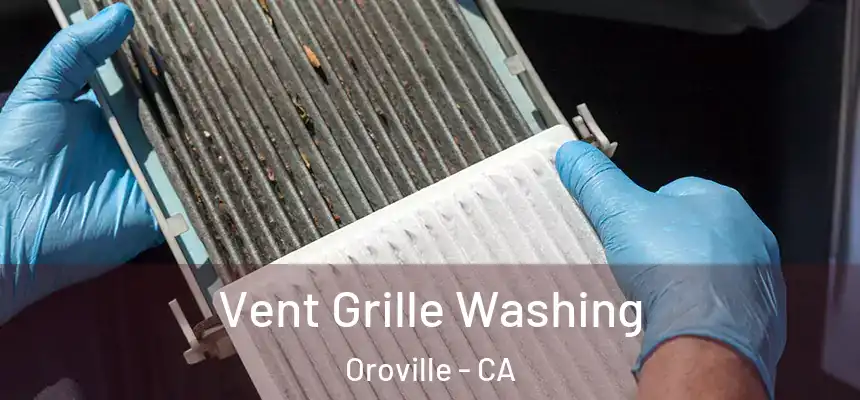  Vent Grille Washing Oroville - CA